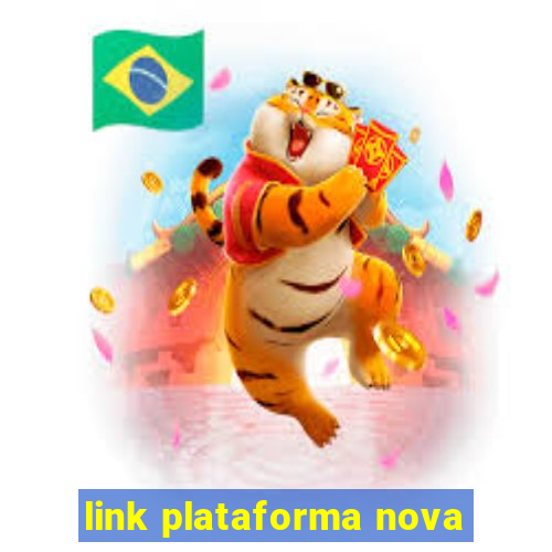 link plataforma nova